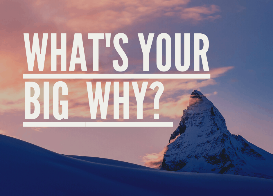 What’s your Big “Why?”